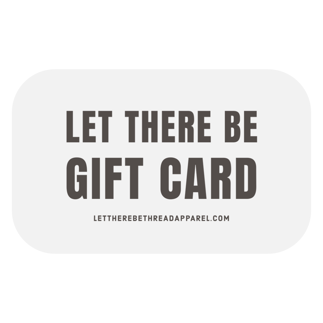 LET THERE BE THREAD GIFT CARD